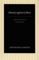 Memory against Culture: Arguments and Reminders 0822340771 Book Cover