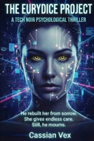 THE EURYDICE PROJECT: Resurrection was the easy part. B0GBY36N5K Book Cover