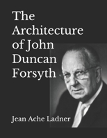 The Architecture of John Duncan Forsyth B088N63P15 Book Cover