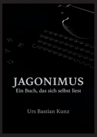 Jagonimus: Ein Buch, das sich selbst liest 3695145137 Book Cover