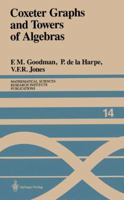 Coxeter Graphs and Towers of Algebras 1461396433 Book Cover