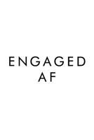 Engaged AF: Wedding Planner Notebook, Journal For The Bride. Bride Journal For Notes, Thoughts, Ideas, Reminders, Lists to do, Planning, Funny Bride-to-Be, Engagement Gift, Couple Fiance, Fiancee Vale 1080628754 Book Cover