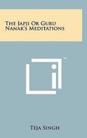The Japji or Guru Nanak's Meditations 125815143X Book Cover