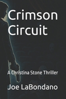 Crimson Circuit: A Christina Stone Thriller B0FLBLL5H8 Book Cover