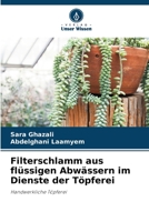 Filterschlamm aus flüssigen Abwässern im Dienste der Töpferei 6205759985 Book Cover