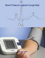 Blood Pressure Logbook (Large Size): A4 Size, 8.5x11, One Week Over Two Pages 1798465434 Book Cover