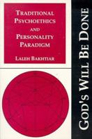 Traditional Psychoethics and Personality Paradigm (God's Will Be Done, Vol. 1) (God's Will Be Done) 1567444296 Book Cover