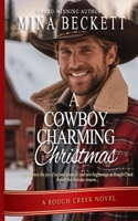 A Cowboy Charming Christmas: A Rough Creek Christmas Novel 1732705178 Book Cover