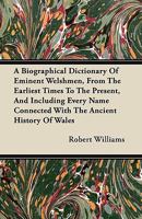 Enwogion Cymru. A Biographical Dictionary of Eminent Welshmen, From the Earliest Times to the Presen 1016253230 Book Cover