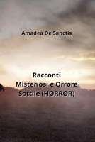 Racconti Misteriosi e Orrore Sottile (HORROR) B0CS18FCDX Book Cover