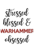 Stressed Blessed and Warhammer Obsessed Warhammer Lover Warhammer Obsessed Notebook A beautiful: Lined Notebook / Journal Gift,, 120 Pages, 6 x 9 inches, Personal Diary, Warhammer Obsessed, Warhammer  1679027484 Book Cover