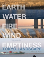 Earth, Water, Fire, Wind, Emptiness : Tokyo Landscape 1935461044 Book Cover
