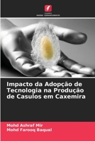 Impacto da Adopção de Tecnologia na Produção de Casulos em Caxemira (Portuguese Edition) 6203973866 Book Cover