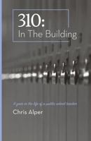 310: In the Building: A Year in the Life of a Public School Teacher 0692788069 Book Cover