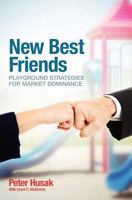 New Best Friends: Playground Strategies for Market Dominance 1466436352 Book Cover