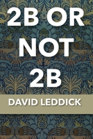 2b or Not 2b B086Y7DGK2 Book Cover