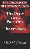 The Deity Jewels: Part One: The Prophecy 1696444519 Book Cover