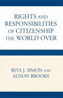 The Rights and Responsibilities of Citizenship the World Over 0739132725 Book Cover