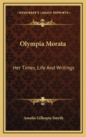 Olympia Morata: Her Times, Life And Writings 1430488468 Book Cover