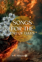 Songs for the End of Days 1957709758 Book Cover