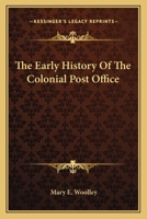 The Early History of the Colonial Post-Office B0FJ6GSYNB Book Cover