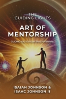 The Guiding Lights: The Art of Mentorship B0FJDQNFFX Book Cover