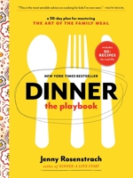 Dinner: The Playbook: A 30-Day Plan for Mastering the Art of the Family Meal 0345549805 Book Cover