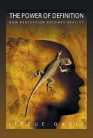 The Power of Definition: How Perception Becomes Reality B0HGGHQFCJ Book Cover