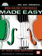 Mel Bay presents Irish Music for Fiddle Made Easy 0786675683 Book Cover