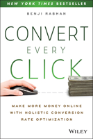 The Customer-Centric Web Harnessing the Power of Holistic Conversion Rate Optimization 1118759672 Book Cover