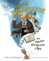Dietrich Bonhoeffer: The Teacher Who Became a Spy 1087757746 Book Cover
