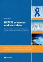 ME/CFS erkennen und verstehen: Was wir wissen - und was wir nicht wissen über das Chronische Erschöpfungs-Syndrom 3746901677 Book Cover