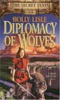 Diplomacy of Wolves (The Secret Texts, #1) 0446673951 Book Cover