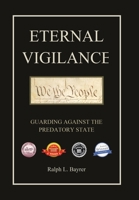 Eternal Vigilance: Guarding Against the Predatory State 1796093254 Book Cover