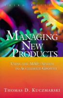 Managing New Products: Using the MAP System to Accelerate Growth (Third Edition) 0967781701 Book Cover