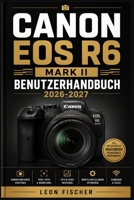 Canon EOS R5c Benutzerhandbuch 2026–2027: Der komplette Leitfaden für Filmschaffende und Fotografen (German Edition) B0H7NQQP8Z Book Cover
