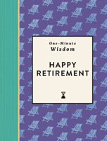 One-Minute Wisdom: Happy Retirement 1789299462 Book Cover