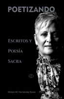POETIZANDO: ESCRITOS Y POESIA SACRA (Spanish Edition) B0GQCHBZVQ Book Cover