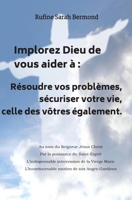 Résoudre vos problèmes, sécuriser votre vie, celle des vôtres également (Implorez Dieu de vous aider à) (French Edition) 2959302419 Book Cover