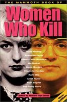 The Mammoth Book of Women Who Kill (Mammoth Books) 0785818812 Book Cover