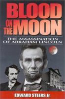 Blood on the Moon: The Assassination of Abraham Lincoln