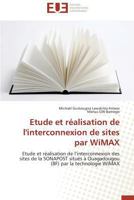 Etude Et Réalisation de l'Interconnexion de Sites Par Wimax 3838180895 Book Cover