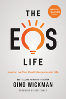The EOS Life: How to Live Your Ideal Entrepreneurial Life 1637740131 Book Cover