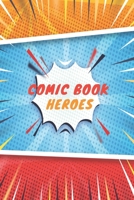 Comic Book heroes: Blank Book  Comic Lovers / Write and Draw Your Own  Comic Gift,Variety of Templates for Creative ( Sketch Book and Notebook & Journal to write stories ) B083XVG39P Book Cover