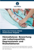 Hämodialyse: Bewertung von Lebensqualität, Depressionen und Risikofaktoren: Umfassende Untersuchung des Wohlbefindens und der psychologischen Faktoren ... während der Hämodialyse 6206309584 Book Cover