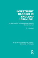 Investment Banking in England 1856-1881 (Rle Banking & Finance): Volume One 0415751772 Book Cover