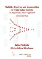 Stability, Control, and Computation for Time-Delay Systems: An Eigenvalue-Based Approach 1611973627 Book Cover