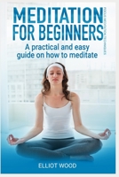 Meditation for beginners, a practical and easy guide on how to meditate: Focus meditation techniques 1070658731 Book Cover