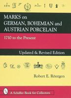 Marks on German, Bohemian and Austrian Porcelain: 1710 To the Present 0764303538 Book Cover
