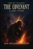 The Covenant: A Job Story: Book One: The Shaking B0GQM8W5LM Book Cover